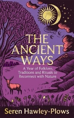 Seren Hawley-Plows - Ancient Ways, Inbunden
