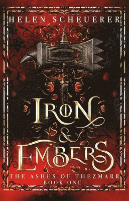 Helen Scheuerer - Iron & Embers, Inbunden