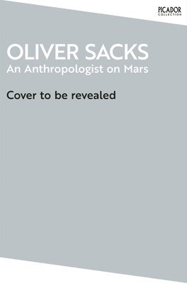 Oliver Sacks - Anthropologist on Mars, Häftad