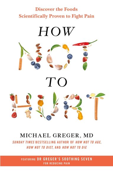 Michael Greger - How Not to Hurt, Inbunden