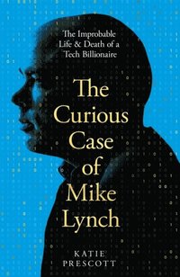 bokomslag The Curious Case of Mike Lynch