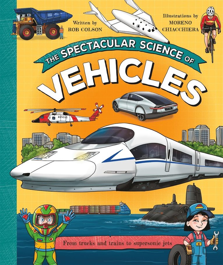 Rob Colson - Spectacular Science of Vehicles, Häftad