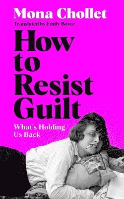 How to Resist Guilt