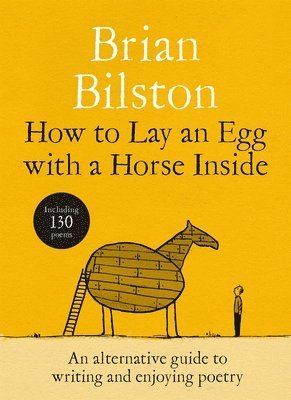 Brian Bilston - How to Lay an Egg with a Horse Inside, Inbunden