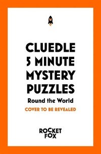 bokomslag Cluedle - 5 Minute Mystery Puzzles: Round the World