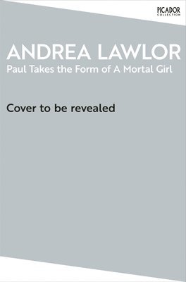 Andrea Lawlor - Paul Takes the Form of A Mortal Girl, Häftad