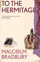 Malcolm Bradbury - To the Hermitage, Häftad