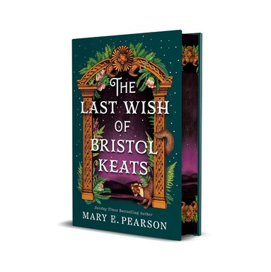 Mary E. Pearson - Last Wish of Bristol Keats, Inbunden