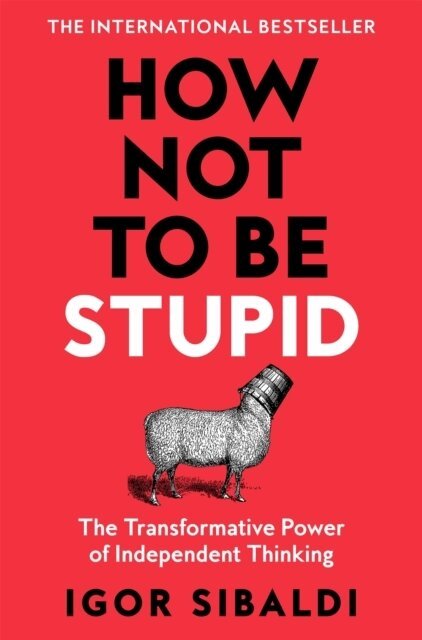 Igor Sibaldi - How Not To Be Stupid, Häftad