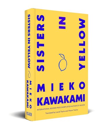 Mieko Kawakami - Sisters in Yellow, Inbunden
