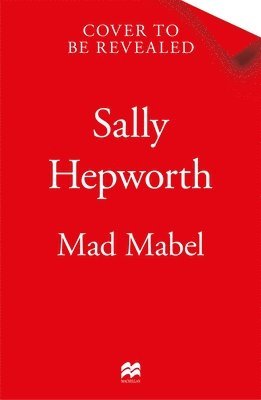 Sally Hepworth - Mad Mabel, Häftad