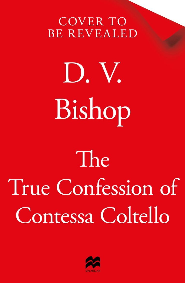 D. V. Bishop - True Confession of Contessa Coltello, Inbunden