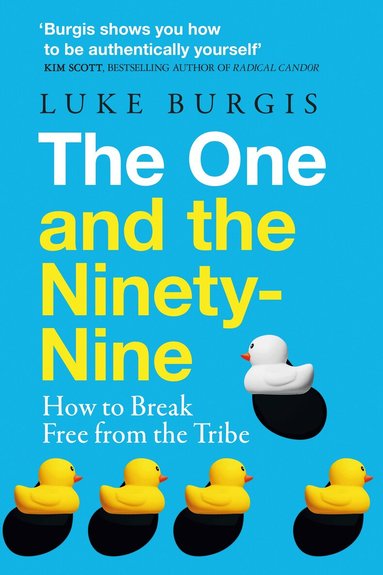 Luke Burgis - One and the Ninety-Nine, Inbunden
