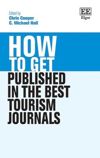 bokomslag How to Get Published in the Best Tourism Journals