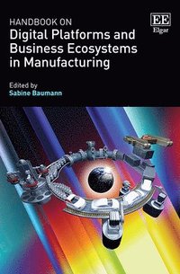 bokomslag Handbook on Digital Platforms and Business Ecosystems in Manufacturing