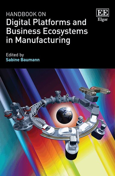 Sabine Baumann - Handbook on Digital Platforms and Business Ecosystems in Manufacturing, Inbunden