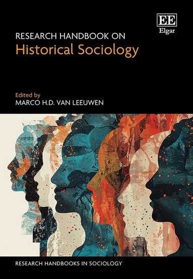 Marco H.D. van Leeuwen - Research Handbook on Historical Sociology, Inbunden
