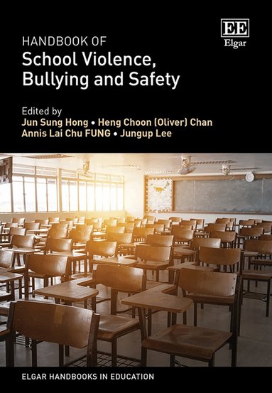 Jun S. Hong, Heng C. Chan, Annis L.C. FUNG, Jungup Lee - Handbook of School Violence, Bullying and Safety, Inbunden
