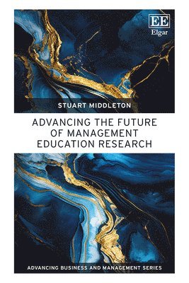 Advancing the Future of Management Education Research 1