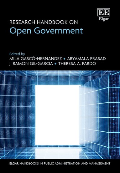 Mila Gascó-Hernandez, Aryamala Prasad, J. R. Gil-Garcia, Theresa A. Pardo - Research Handbook on Open Government, Inbunden