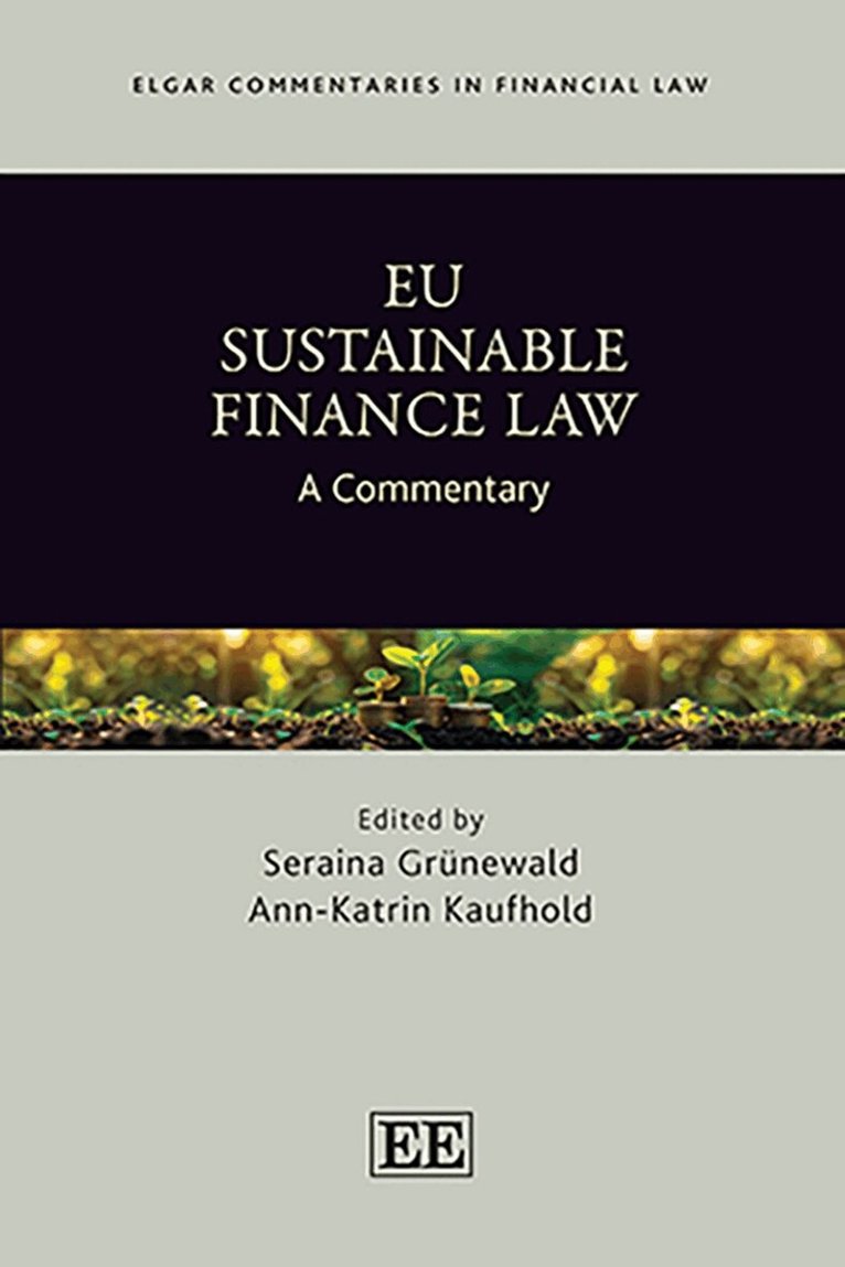 Seraina Grünewald, Ann-Katrin Kaufhold - EU Sustainable Finance Law, Inbunden