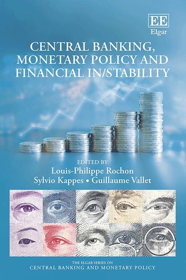 Louis-Philippe Rochon, Sylvio Kappes, Guillaume Vallet - Central Banking, Monetary Policy and Financial In/Stability, Inbunden