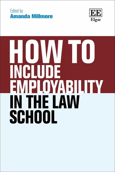 Amanda Millmore - How To Include Employability in the Law School, Inbunden