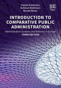 bokomslag Introduction to Comparative Public Administration: Administrative Systems and Reforms in Europe, Third Edition