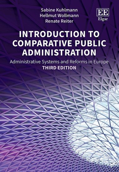 Sabine Kuhlmann, Hellmut Wollmann, Renate Reiter - Introduction to Comparative Public Administration, Häftad