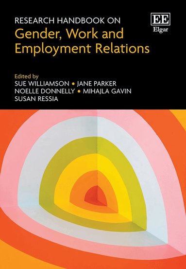 Sue Williamson, Jane Parker, Noelle Donnelly, Mihajla Gavin, Sue Ressia - Research Handbook on Gender, Work and Employment Relations, Inbunden