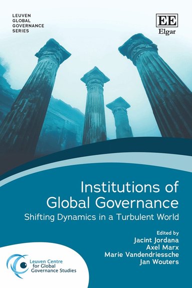 Jacint Jordana, Axel Marx, Marie Vandendriessche, Jan Wouters - Institutions of Global Governance, Inbunden