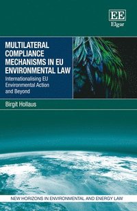 bokomslag Multilateral Compliance Mechanisms in EU Environmental Law