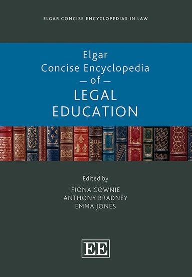 Fiona Cownie, Anthony Bradney, Emma Jones - Elgar Concise Encyclopedia of Legal Education, Inbunden