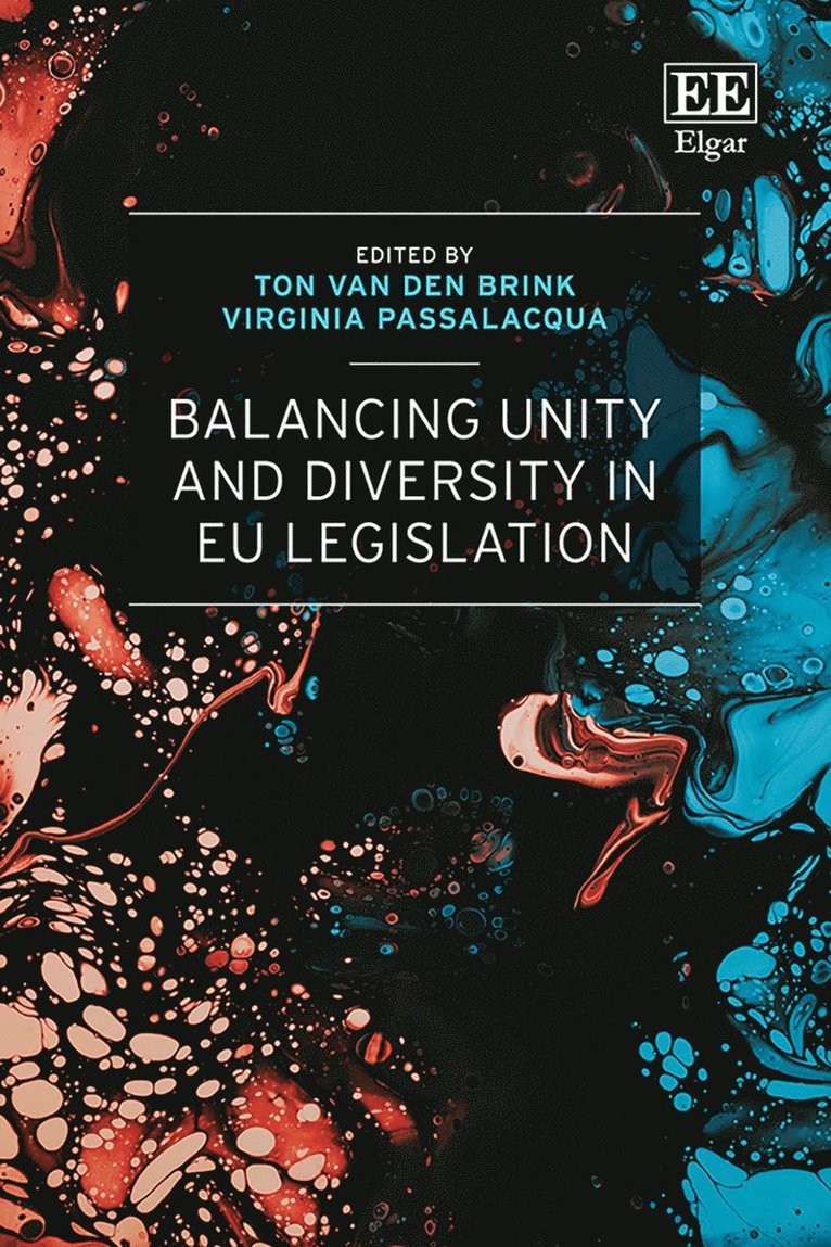 Ton van den Brink, Virginia Passalacqua - Balancing Unity and Diversity in EU Legislation, Inbunden