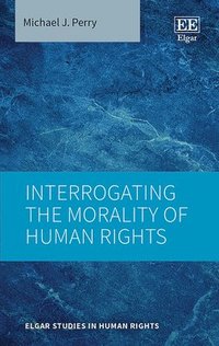 bokomslag Interrogating the Morality of Human Rights