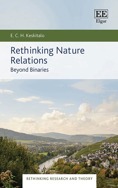 E. C. H. Keskitalo - Rethinking Nature Relations, Inbunden