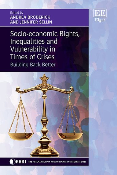 Andrea Broderick, Jennifer Sellin - Socio-economic Rights, Inequalities and Vulnerability in Times of Crises, Inbunden