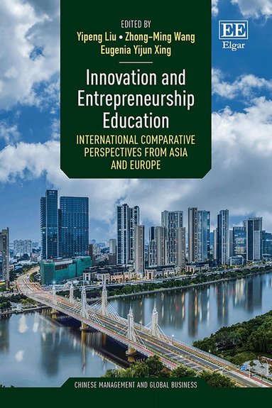 Yipeng Liu, Zhong-Ming Wang, Eugenia Yijun Xing - Innovation and Entrepreneurship Education, Inbunden