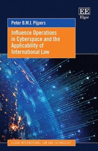 bokomslag Influence Operations in Cyberspace and the Applicability of International Law