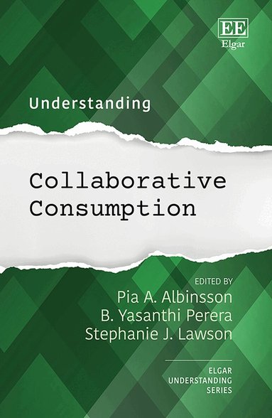 Pia A. Albinsson, B. Y. Perera, Stephanie J. Lawson - Understanding Collaborative Consumption, Inbunden