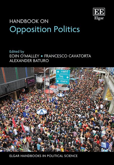 Eoin O’Malley, Francesco Cavatorta, Alexander Baturo - Handbook on Opposition Politics, Inbunden