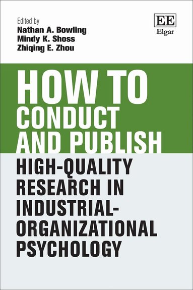 Nathan A. Bowling, Mindy K. Shoss, Zhiqing E. Zhou - How to Conduct and Publish High-Quality Research in Industrial-Organizational Psychology, Inbunden