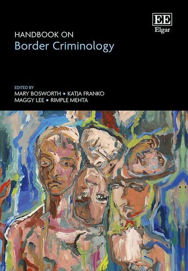 Mary Bosworth, Katja Franko, Maggy Lee, Rimple Mehta - Handbook on Border Criminology, Inbunden