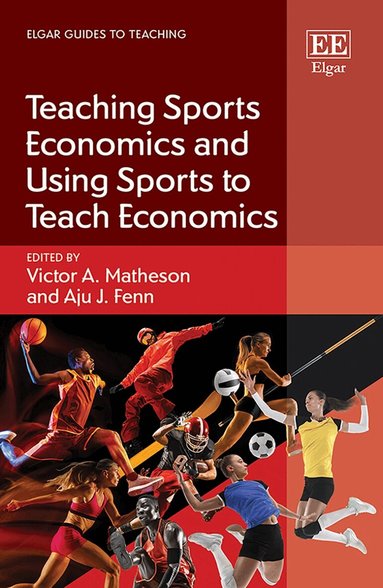 Victor A. Matheson, Aju J. Fenn - Teaching Sports Economics and Using Sports to Teach Economics, Häftad