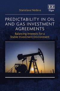 bokomslag Predictability in Oil and Gas Investment Agreements