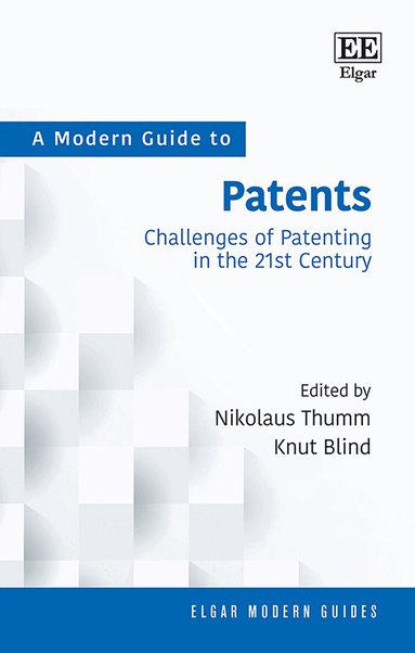 Nikolaus Thumm, Knut Blind - Modern Guide to Patents, Inbunden