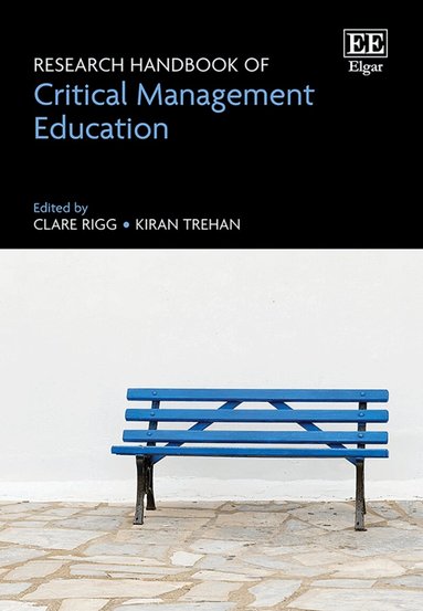Clare Rigg, Kiran Trehan - Research Handbook of Critical Management Education, Inbunden