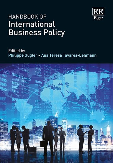 Philippe Gugler, Ana T. Tavares-Lehmann - Handbook of International Business Policy, Inbunden