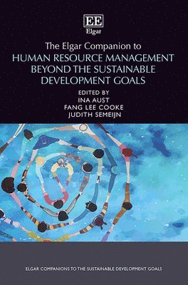 Ina Aust, Fang L. Cooke, Judith Semeijn - Elgar Companion to Human Resource Management Beyond the Sustainable Development Goals, Inbunden