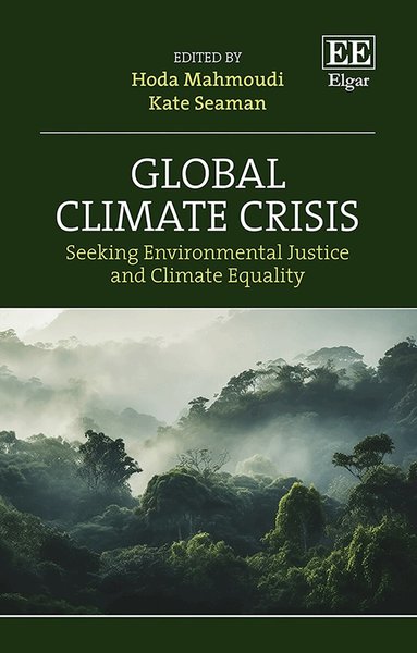 Hoda Mahmoudi, Kate Seaman - Global Climate Crisis, Inbunden